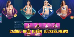 Hướng Dẫn Chơi Casino Trực Tuyến Siêu Hấp Dẫn Tại Lucky88