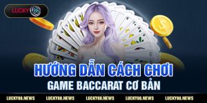 Huong-dan-cach-choi-game-Baccarat-co-ban