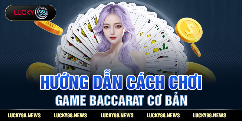 Huong-dan-cach-choi-game-Baccarat-co-ban